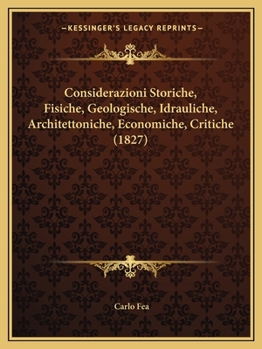 Paperback Considerazioni Storiche, Fisiche, Geologische, Idrauliche, Architettoniche, Economiche, Critiche (1827) [Italian] Book