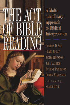 Paperback The Act of Bible Reading: A Multidisciplinary Approach to Biblical Interpretation Book