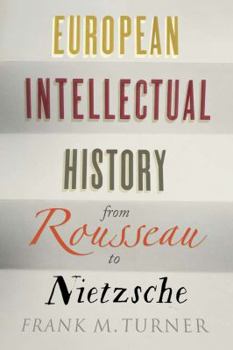 Hardcover European Intellectual History from Rousseau to Nietzsche Book
