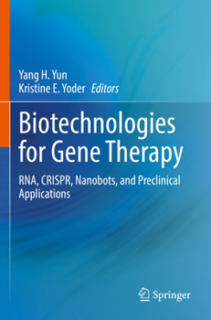 Paperback Biotechnologies for Gene Therapy: Rna, Crispr, Nanobots, and Preclinical Applications Book