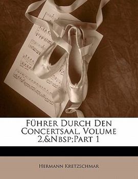 Paperback Fuhrer Durch Den Concertsaal, Volume 2, Part 1 [German] Book