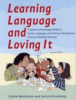 Paperback Learning Language and Loving It: A Guide to Promoting Children's Social, Language and Literacy Development Book