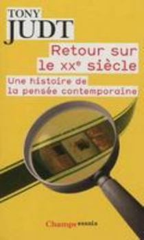 Paperback Retour sur le XXe siècle: Une histoire de la pensée contemporaine [French] Book