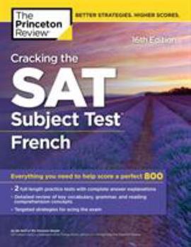 Paperback Cracking the SAT Subject Test in French, 16th Edition: Everything You Need to Help Score a Perfect 800 Book