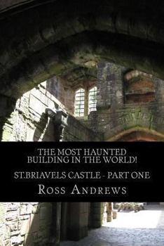 Paperback The Most Haunted Building in the World! St.Briavels Castle: Part One Book