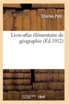 Paperback Livre-Atlas Élémentaire de Géographie [French] Book