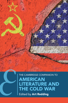 The Cambridge Companion to American Literature and the Cold War (Cambridge Companions to Literature)