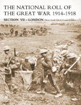 Paperback National Roll of the Great War Section VII - London: (West, South East & Central London) Book