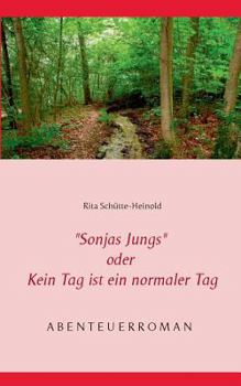 Paperback "Sonjas Jungs" oder Kein Tag ist ein normaler Tag [German] Book