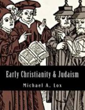 Paperback Early Christianity & Judaism: Overview, History & Reference Source Book