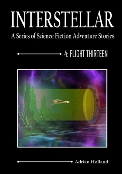 Interstallar 4 - Flight Thirteen - Book #4 of the Interstellar