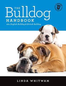 Paperback The Bulldog Handbook: Aka English Bulldog & British Bulldog Book