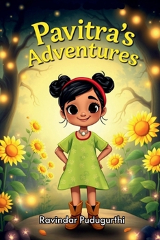 Paperback Pavitra's Adventures: Pavitra and the magical sunflowers Book