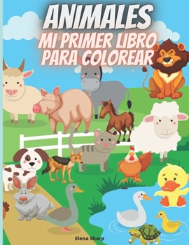 Paperback Mi Primer Libro Para Colorear Animales: Libro de dibujar para niños y niñas con 50 motivos de animales, tamaño grande [Spanish] Book