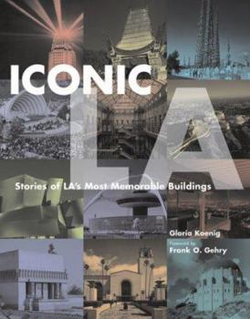 Hardcover Iconic La: Stories of La's Most Memorable Buildings Book