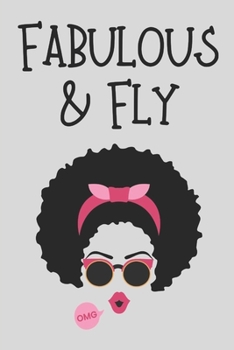 FABULOUS & FLY: Journal for black, African American, and women of color to write in. 6x9 120 pages