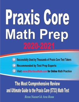 Paperback Praxis Core Math Prep 2020-2021: The Most Comprehensive Review and Ultimate Guide to the Praxis Core Math (5733) Test Book