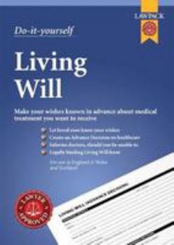 Do-it-Yourself Living Will: Make your wishes known in advance about medical treatment you want to receive