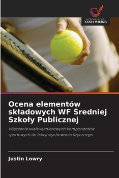 Paperback Ocena elementów skladowych WF &#346;redniej Szkoly Publicznej [Polish] Book