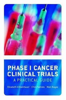 Paperback Phase I Cancer Clinical Trials: A Practical Guide Book