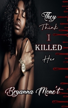 Paperback They Think I Killed Her Book