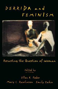 Paperback Derrida and Feminism: Recasting the Question of Woman Book