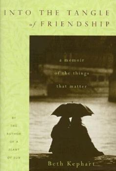 Hardcover Into the Tangle of Friendship: A Memoir of Things That Matter Book