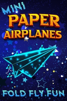 Paperback Mini Paper Airplanes Book: With Paper for Folding Fun Book
