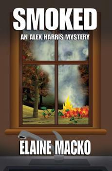 Smoked - Book #5 of the Alex Harris Mystery