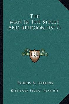 Paperback The Man In The Street And Religion (1917) Book