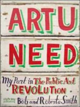 Paperback Art U Need: My Part in the Public Art Revolution Book