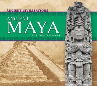 Ancient Maya - Book  of the Ancient Civilizations