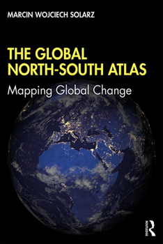 Paperback The Global North-South Atlas: Mapping Global Change Book