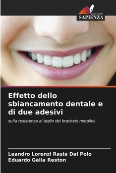 Paperback Effetto dello sbiancamento dentale e di due adesivi [Italian] Book