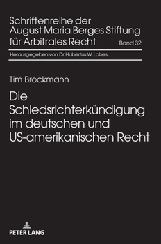 Hardcover Die Schiedsrichterkuendigung im deutschen und US-amerikanischen Recht [German] Book