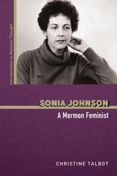 Hardcover Sonia Johnson: A Mormon Feminist Book