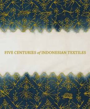 Hardcover Five Centuries of Indonesian Textiles Book