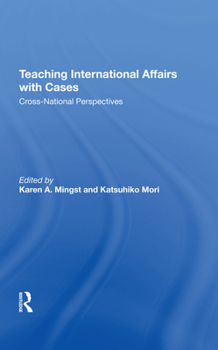 Hardcover Teaching International Affairs With Cases: Crossnational Perspectives Book