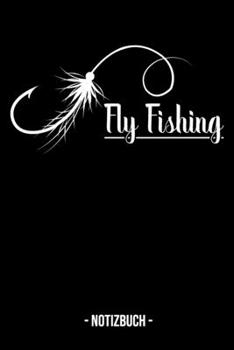 Notizbuch: A5 Gepunktetes Papier Notizblock To Do Tagebuch Notizzettel Wochenplaner Journal für Fischer, Fliegenfischer und Angler (German Edition)