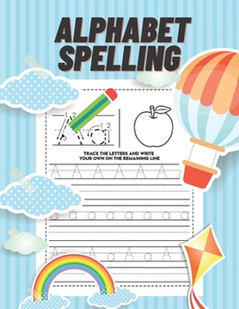 Paperback Alphabet Spelling: With this Book, children can Learn and Practice Basic Letters. Book