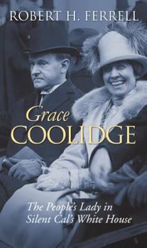 Hardcover Grace Coolidge: The People's Lady in Silent Cal's White House Book