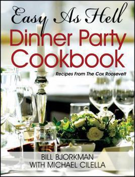 Hardcover Easy as Hell Dinner Party Cookbook: Recipes from the Cox Roosevelt Book