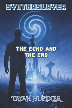 Paperback Synthaslayer: The Echo and the End Book