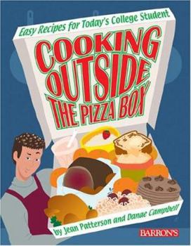 Paperback Cooking Outside the Pizza Box: Easy Recipes for Today's College Student Book