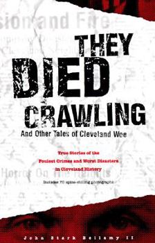 Paperback They Died Crawling: And Other Tales of Cleveland Woe Book