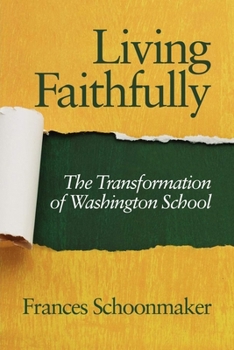 Hardcover Living Faithfully: The Transformation of Washington School (Hc) Book