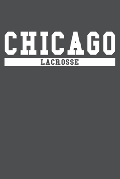Chicago Lacrosse: American Campus Sport Lined Journal Notebook