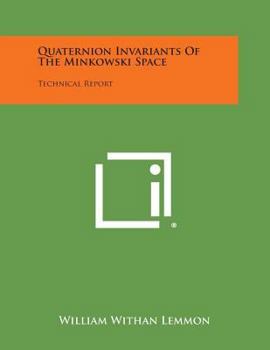 Paperback Quaternion Invariants of the Minkowski Space: Technical Report Book