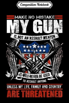 Composition Notebook: Make No Mistake Assault Weapon 2nd Amendment Freedom USA Premium  Journal/Notebook Blank Lined Ruled 6x9 100 Pages