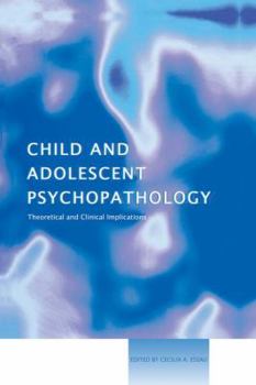 Paperback Child and Adolescent Psychopathology: Theoretical and Clinical Implications Book